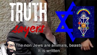 TRUTHSAYERS #6 Talmudic Jews tell you the truth from their own mouths