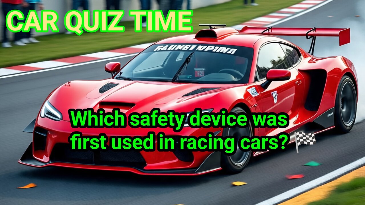 Which Safety Device Came First in Racing Cars?