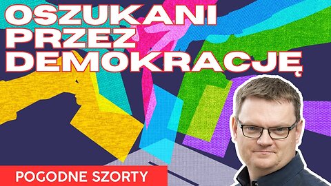 Oszukana demokracja | Pogodne Szorty #144