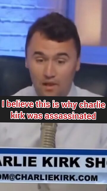 I believe this is why charlie kirk got assassinated