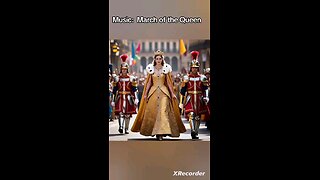 Music: March of the Queen