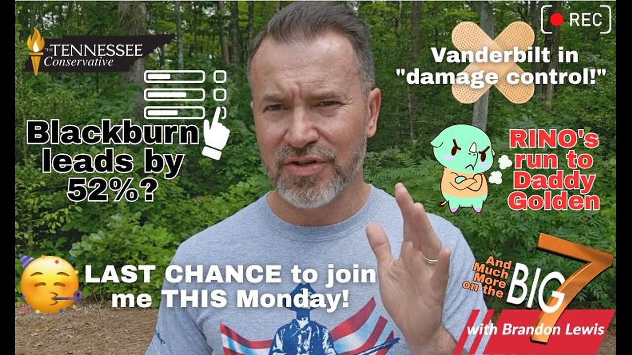 Blackburn leads by 52%? Vanderbilt in “Damage Control.” RINOs run to Daddy Golden. & Much More!