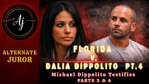 FL v DALIA DIPPOLITO | MICHAEL DIPPOLITO Testimony — PARTS 3 & 4
