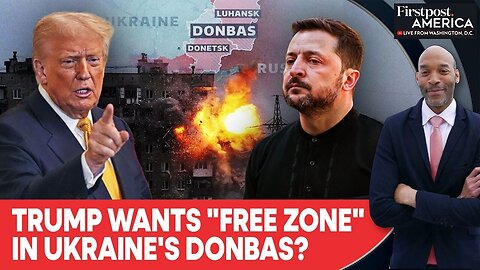 Zelensky: US Seeks Free Economic Zone In Donbas; Trump Expresses Frustration | Firstpost America