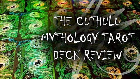 The Cuthulu Mythology Tarot - Deck Review with J.J. Dean