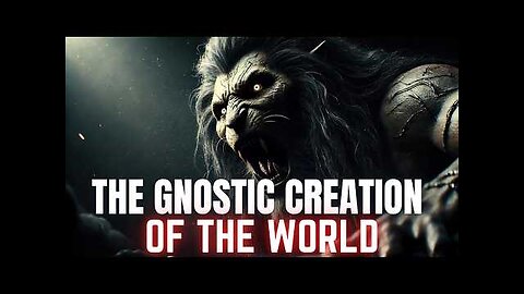 Gnostic Creation of the World - Nag Hammadi Library - Gnosticism