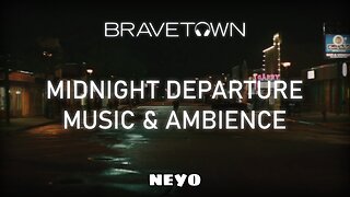 Bravetown | Midnight Departure - Music & Ambience