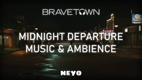 Bravetown | Midnight Departure - Music & Ambience