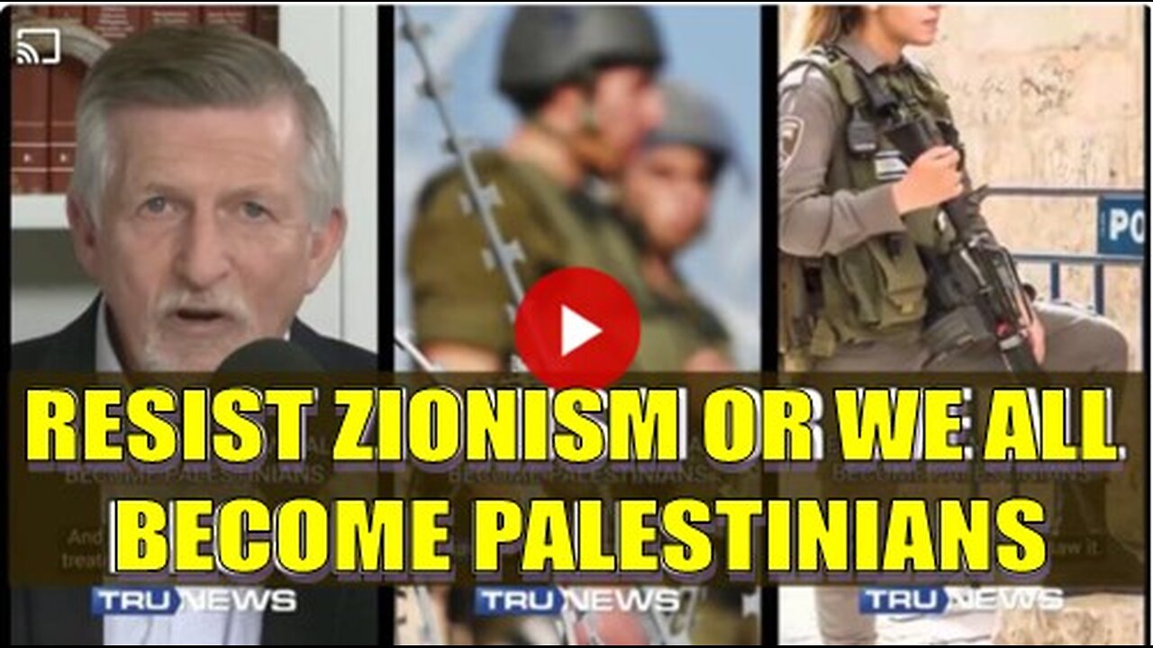 "IF WE DON'T STOP ZIONISM, WE WILL ALL BECOME PALESTINIANS"