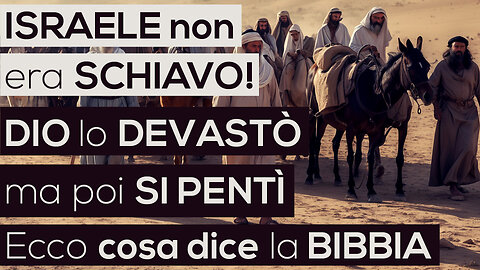 ISRAELE non era SCHIAVO! DIO lo DEVASTÒ ma poi SI PENTÌ | Ecco cosa dice la BIBBIA (Vangelo -Bibbia)