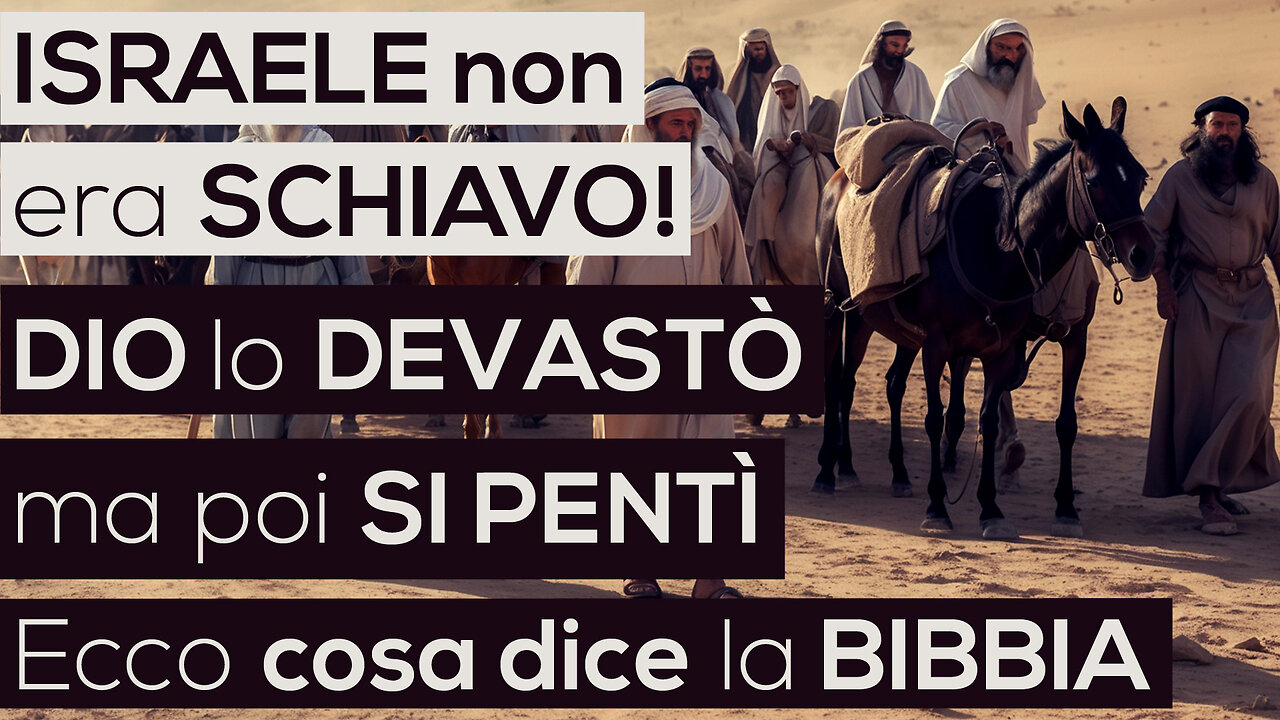 ISRAELE non era SCHIAVO! DIO lo DEVASTÒ ma poi SI PENTÌ | Ecco cosa dice la BIBBIA (Vangelo -Bibbia)