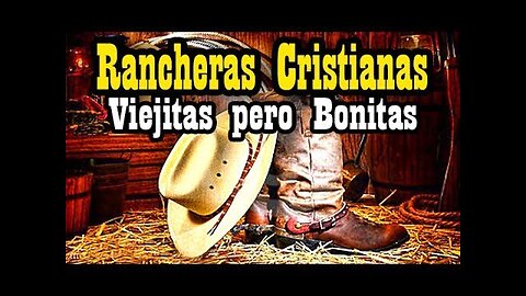 Rancheras Cristianas - Grandes Éxitos Viejitas Pero Bonitas Antiguas - Música Cristiana.