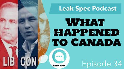 Leak Spec Podcast Episode 34: What Happened to Canada 