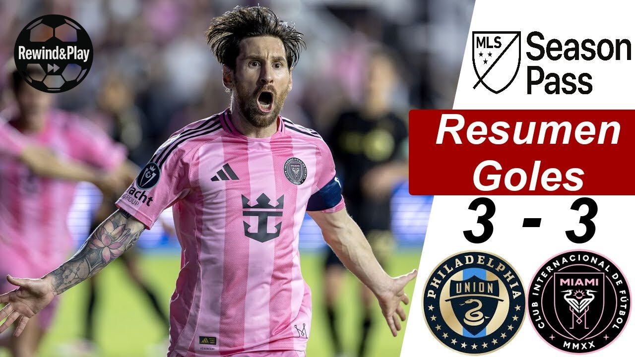 Inter Miami vs Philadelphia Union 3-3 Resumen | Messi Goal | MLS 2025