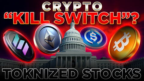 Gov Wants "Kill Switch" on Crypto!?🔥Tokenized Stocks Set To Explode!🚨