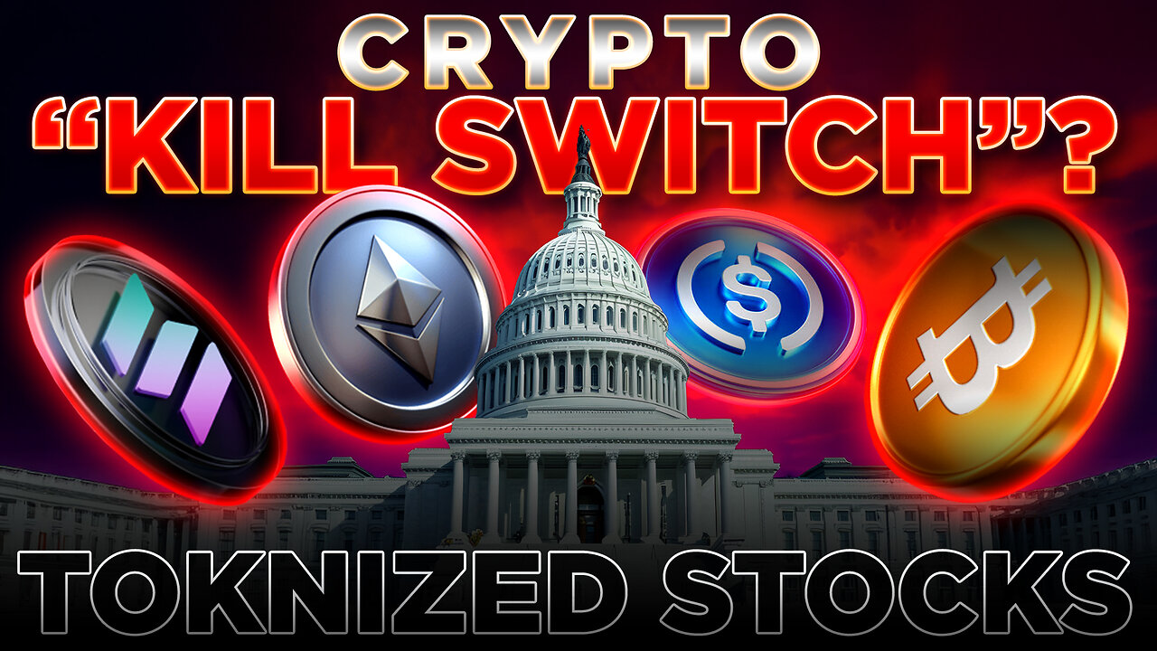 Gov Wants "Kill Switch" on Crypto!?🔥Tokenized Stocks Set To Explode!🚨
