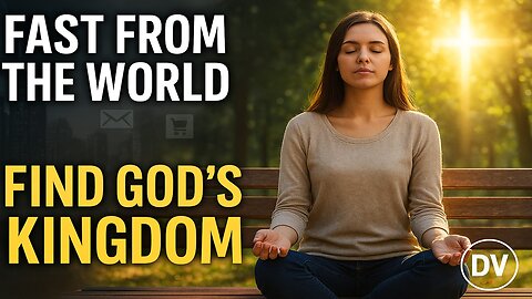 Fast From the World… Find God’s Kingdom | Audrey’s Inspiring Story