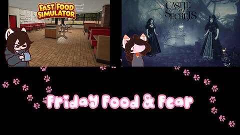 Livestream of Fast Food Simulator and Castle of Secrets 7/25/2025