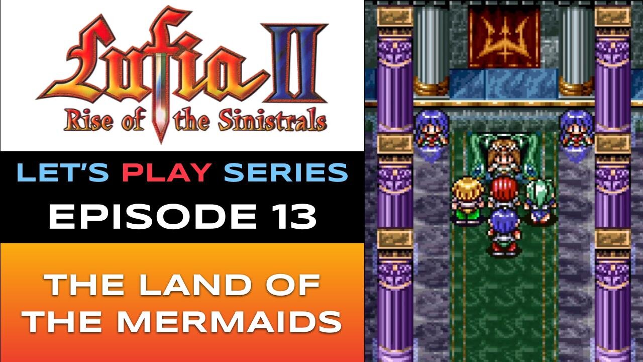 Lufia II: Rise of the Sinistrals (SNES) - Episode 13/16 - Let’s Play Series - Full Gameplay