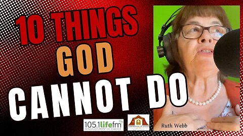 10 THINGS GOD CANNOT DO