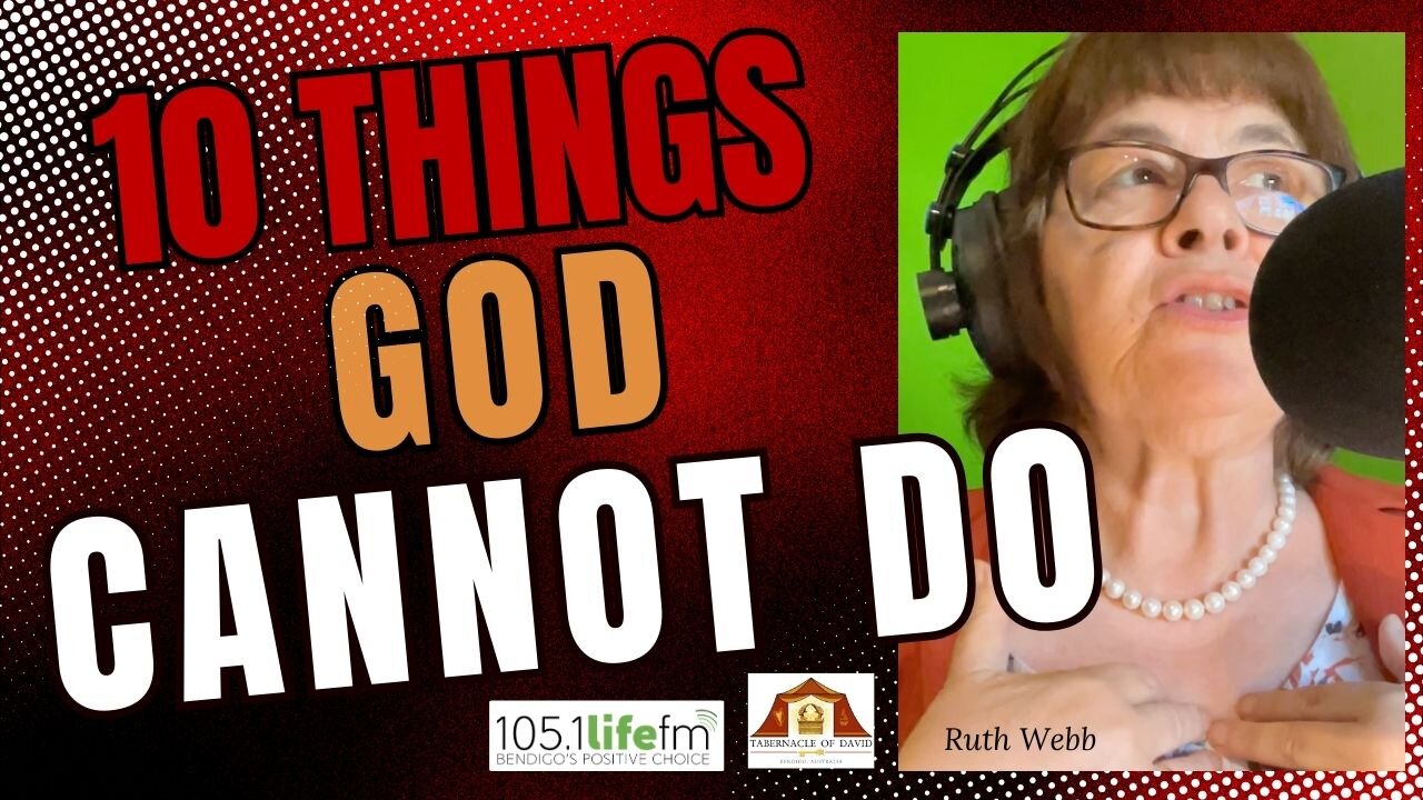 10 THINGS GOD CANNOT DO