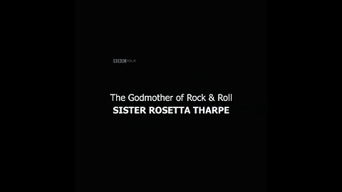 The Godmother of Rock & Roll SISTER ROSETTA THARPE