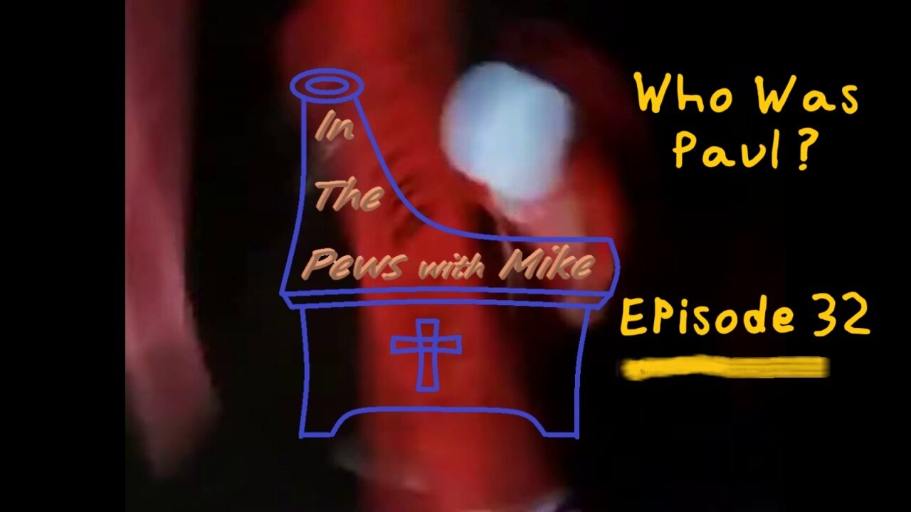 Paul is Quoted weekly in church, but Who was He - Episode 32