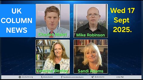 UK COLUMN NEWS -Wednesday 17th September 2025.