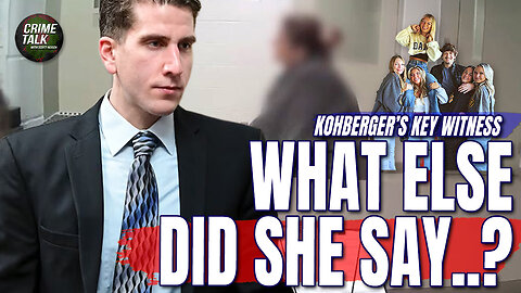 Kohberger’s Key Witness: What ELSE Did She Say..?