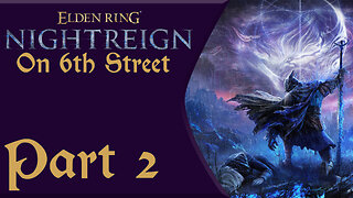 Sir, Please We Don't Have Any Bell-Bearings! | Elden Ring: Nightreign Part 2 | 6th Street Gaming