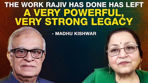 "The work Rajiv has done has left a very powerful, very strong legacy" – Madhu Kishwar