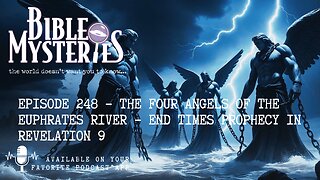 The Four Angels of the Euphrates River – End Times Prophecy in Revelation 9