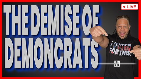 THE DEMISE OF THE DEMOCRATS