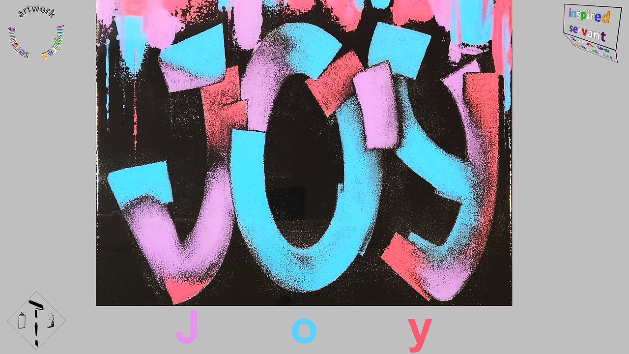 "JOY," Ephesians, 4:32, Graffiti on Canvas, Step by Step Process