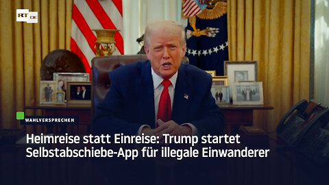 Heimreise statt Einreise: Trump startet Selbstabschiebe-App für illegale Einwanderer