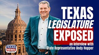 Texas Legislature Exposed: Inside Look with Rep. Andy Hopper