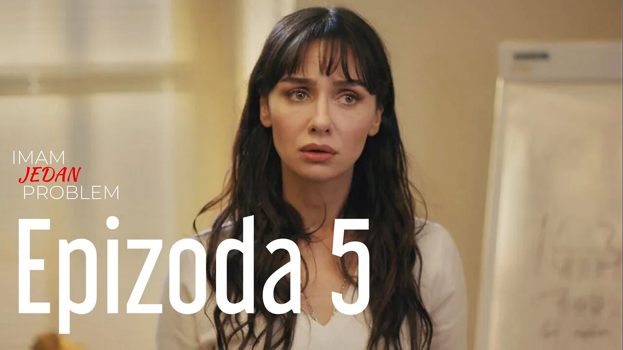 Imam Jedan Problem 5. Epizoda