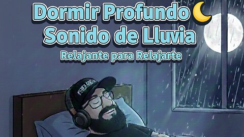 Dormir Profundo 🌙 Sonido de Lluvia Relajante para Relajarte, Meditar y Eliminar el Estrés