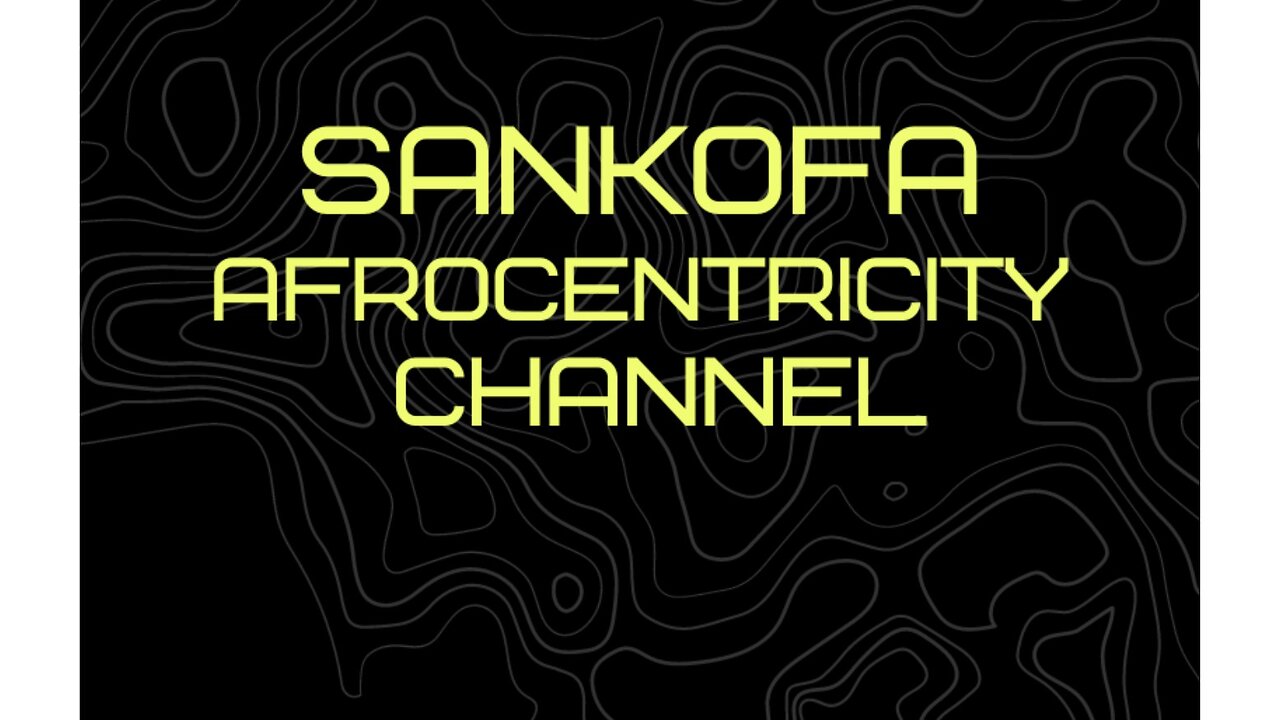 Sankofa Afrocentricity Channel