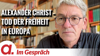 Im Gespräch: Alexander Christ | Europa oder der schleichende Tod der Freiheit