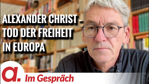 Im Gespräch: Alexander Christ | Europa oder der schleichende Tod der Freiheit