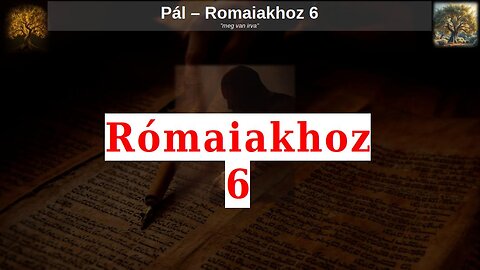 Pál - Rómaiakhoz 6 - Bibliakutatás