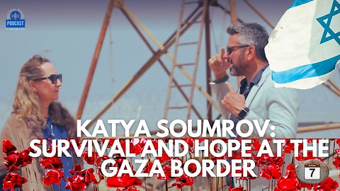 📣🇮🇱🎙️The Real Israel Podcast Ep 18 | Survival and Hope at the Israel-Gaza Border
