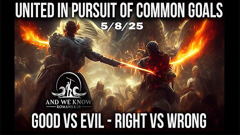 5/8/25/ And We Know - Patriots united, Good V Evil, Protect our children, Corrupt judges, Pray!