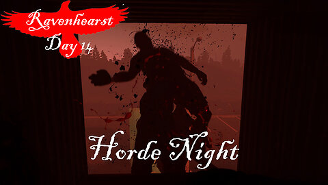7 Days To Die - Ravenhearst Day 14: Horde Night