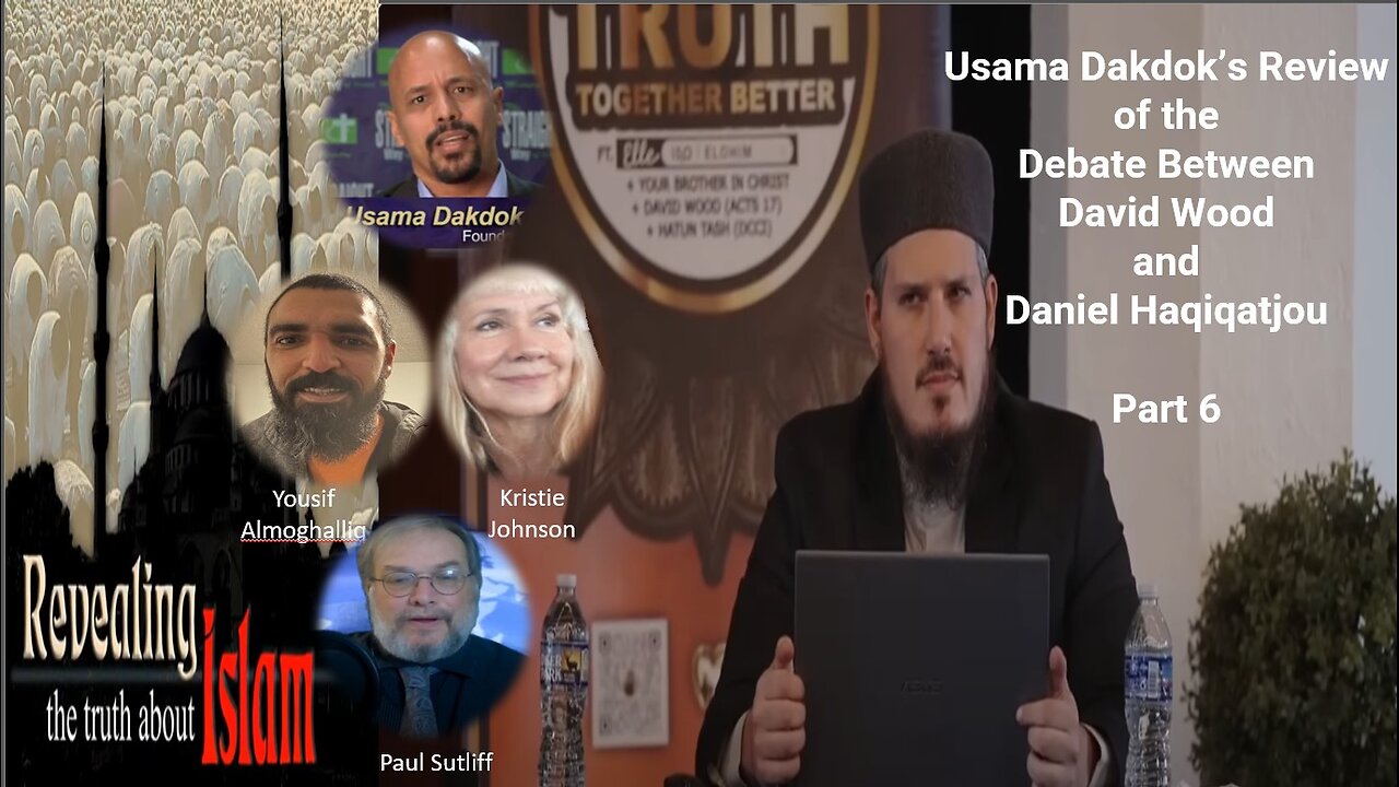 Usama Dakdok’s Review of the Debate Between David Wood and Daniel Haqiqatjou Part 6