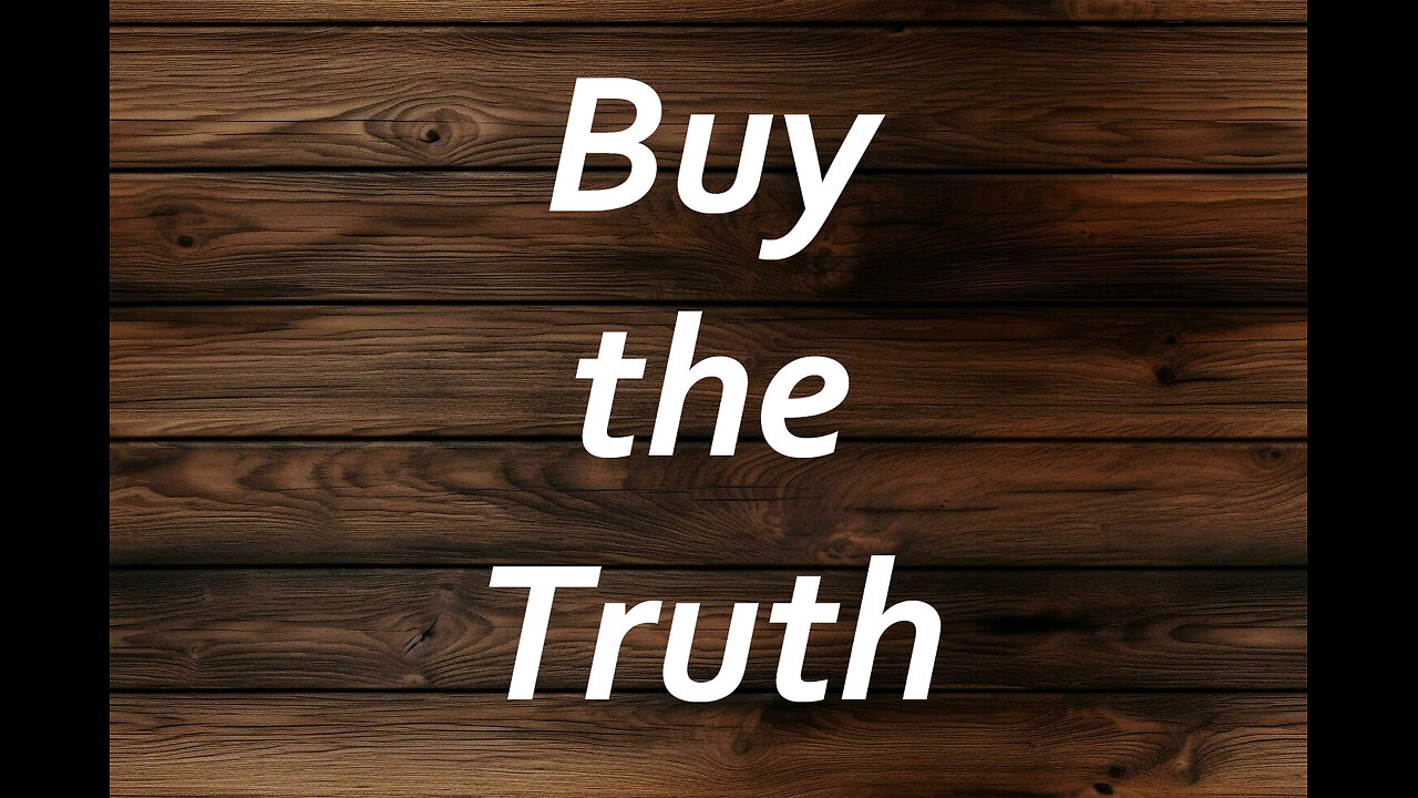Buy the Truth