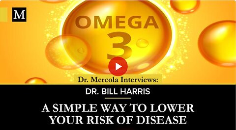 Omega-3 — A Simple Way to Lower Your Risk of Disease- Interview with Dr. Bill Harris