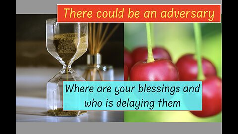 #prophetic Adversary at the open doors. Delayed blessings