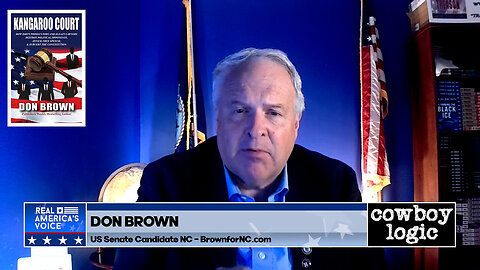 Cowboy Logic - 08/09/25: Don Brown, US Senatorial Candidate for North Carolina
